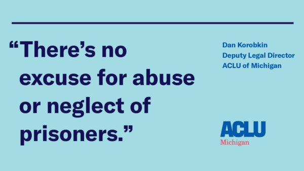 "There's no excuse for abuse or neglect of prisoners."