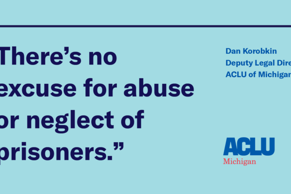 "There's no excuse for abuse or neglect of prisoners."