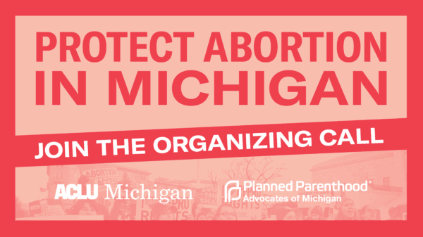Protect Abortion in Michigan: Organizing Call