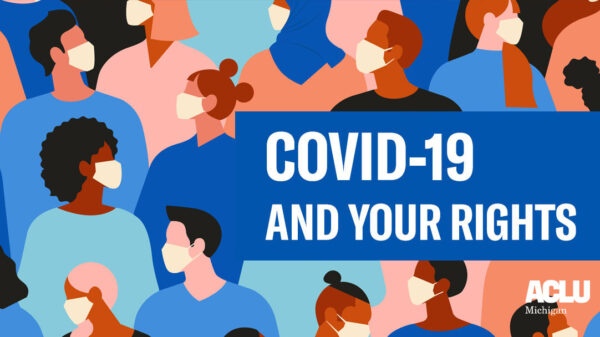 COVID-19 and Your Rights
