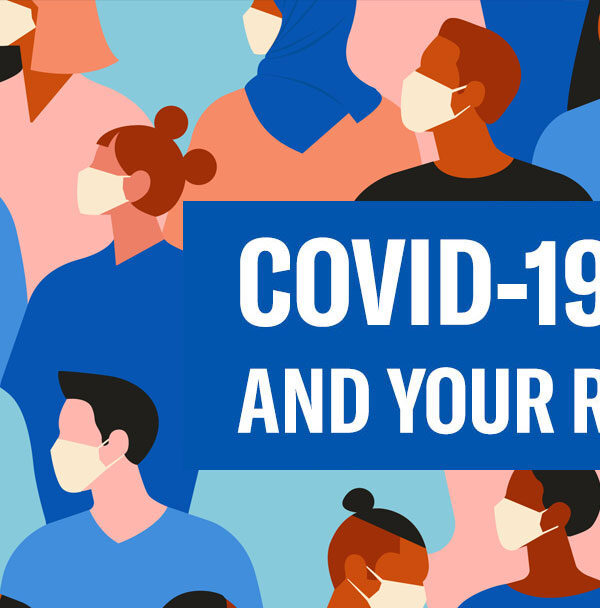 COVID-19 and Your Rights