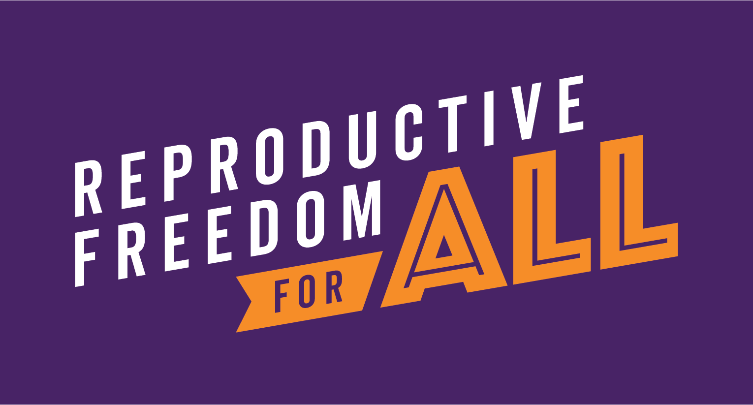 Reproductive Freedom for All
