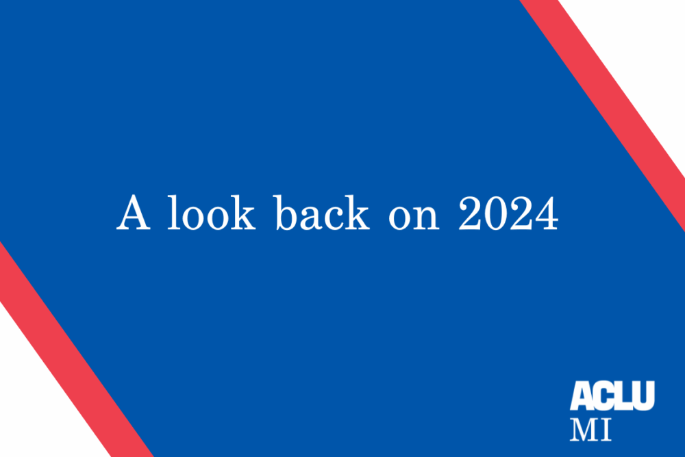 A Look Back on 2024 - ACLU of Michigan