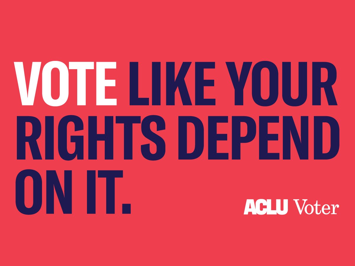 Vote like your rights depend on it. ACLU voter.