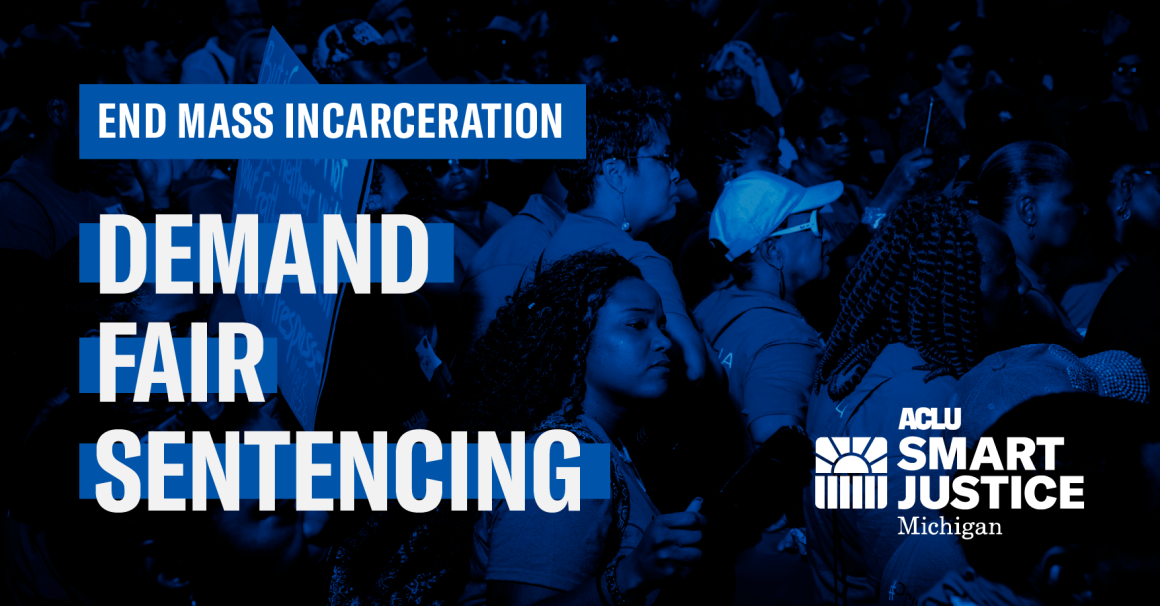 End Mass Incarceration, Demand Fair Sentencing